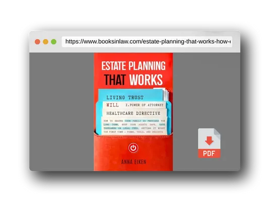 PDF Preview of the book ESTATE PLANNING that WORKS: How to ensure your family is provided for long-term, keep your assets safe, save thousands on legal fees, getting it right ... time - Forms, Tools, and Insights (2025)