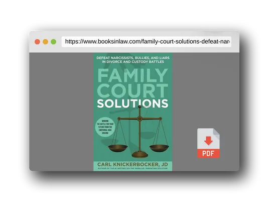 PDF Preview of the book Family Court Solutions: Defeat Narcissists, Bullies, and Liars in Divorce and Custody Cases