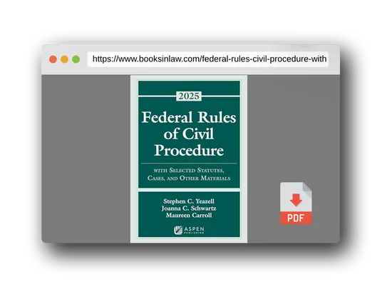 PDF Preview of the book Federal Rules of Civil Procedure: With Selected Statutes, Cases, and Other Materials, 2025 (Supplements)
