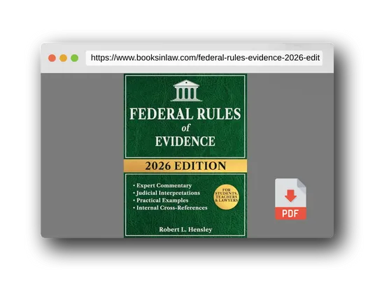PDF Preview of the book Federal Rules of Evidence, 2026 Edition: Annotated with Expert Commentary, Judicial Interpretations and Practical Guidance for Complete Legal Understanding
