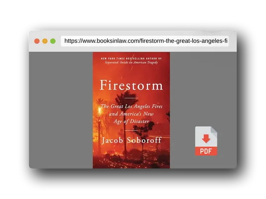 PDF Preview of the book Firestorm: The Great Los Angeles Fires and America’s New Age of Disaster