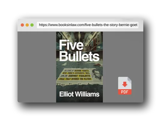 PDF Preview of the book Five Bullets: The Story of Bernie Goetz, New York's Explosive '80s, and the Subway Vigilante Trial That Divided the Nation
