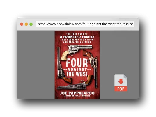 PDF Preview of the book Four Against the West: The True Saga of a Frontier Family That Reshaped the Nation―and Created a Legend