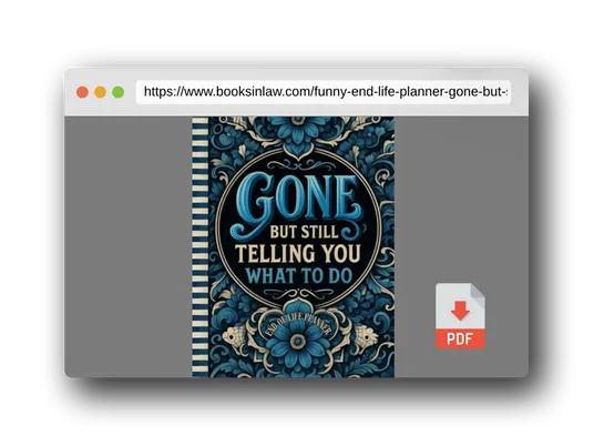 PDF Preview of the book Funny End of Life Planner: Gone But Still Telling You What To Do: Final Wishes Planning Guide for Your Loved Ones | Organize What to Do When I’m Gone, ... Instructions, and My “I’m Dead Now What” Plan
