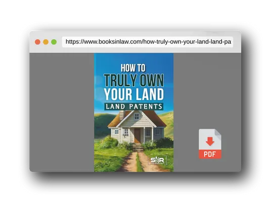 PDF Preview of the book How to Truly Own Your Land: Land Patents Made Simple