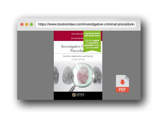 PDF Preview of the book Investigative Criminal Procedure: Doctrine, Application, and Practice: [Connected eBook with Study Center] (Aspen Casebook)