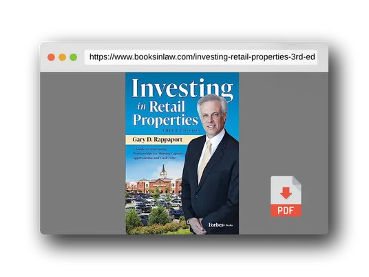 PDF Preview of the book Investing in Retail Properties, 3rd Edition: A Guide to Structuring Partnerships for Sharing Capital Appreciation and Cash Flow
