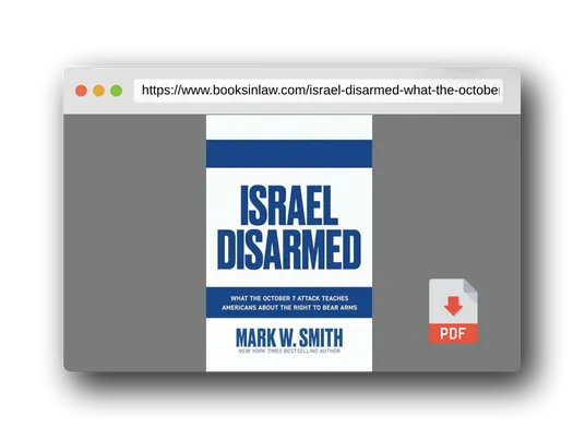 PDF Preview of the book Israel Disarmed: What the October 7 Attack Teaches Americans About the Right to Bear Arms