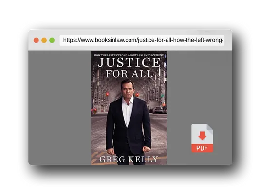 PDF Preview of the book Justice for All: How the Left Is Wrong About Law Enforcement