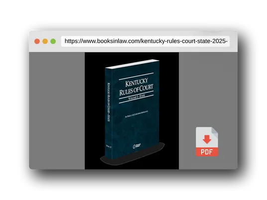 PDF Preview of the book Kentucky Rules of Court - State, 2025 ed. (Vol. I, Kentucky Court Rules)