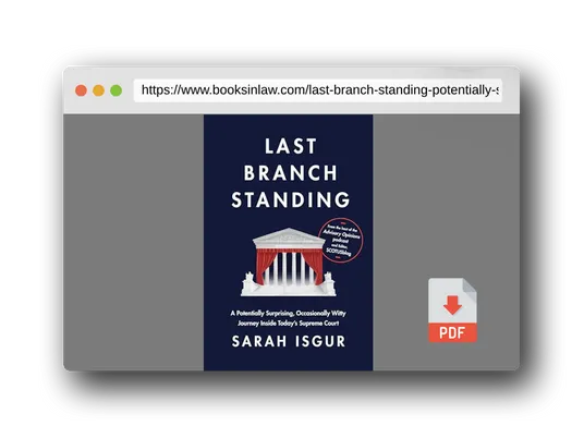 PDF Preview of the book Last Branch Standing: A Potentially Surprising, Occasionally Witty Journey Inside Today's Supreme Court