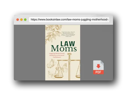 PDF Preview of the book Law Moms: Juggling Motherhood, Ambition and Personal Fulfillment