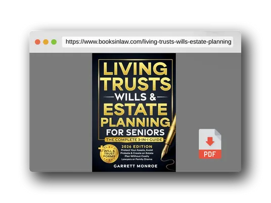 PDF Preview of the book Living Trusts, Wills & Estate Planning for Seniors - The Complete 3-in-1 Guide: Protect Your Assets, Avoid Probate & Create an Estate Plan Without Costly Lawyers or Family Drama (+Will & Trust Forms)