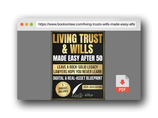 PDF Preview of the book Living Trusts & Wills Made Easy After 50: In-Depth Estate Planning to Manage Digital & Real Assets, Avoid Probate, Cut Legal Costs, and Leave a Rock-Solid Legacy Lawyers Hope You Never Learn