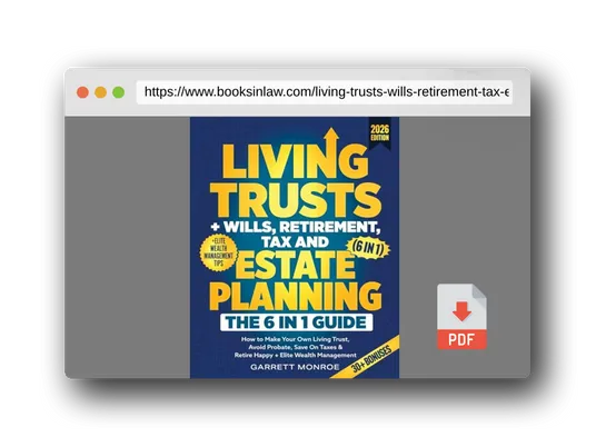 PDF Preview of the book Living Trusts + Wills, Retirement, Tax & Estate Planning - The 6-in-1 Guide: How to Make Your Own Living Trust, Avoid Probate, Save On Taxes & Retire Happy + Elite Wealth Management (Wealth Strategy)