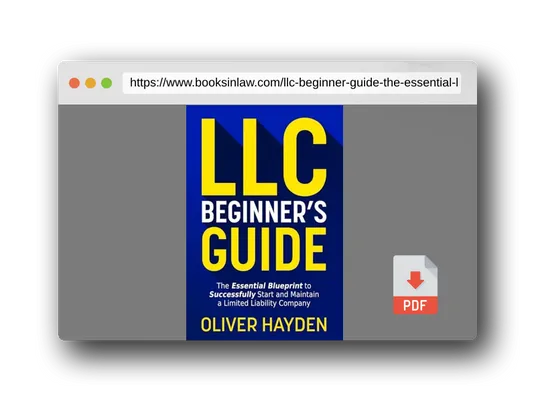 PDF Preview of the book LLC Beginner's Guide: The Essential Blueprint to Successfully Start and Maintain a Limited Liability Company (A Practical and User-Friendly Handbook)