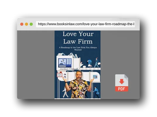 PDF Preview of the book Love Your Law Firm: A Roadmap to the Law Firm You Always Wanted