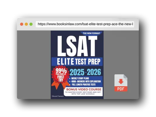 PDF Preview of the book LSAT Elite Test Prep: Ace the New LSAT with Confidence. 4000+ Practice Questions, Weekly Study Plans, and Bonus Video Course to Help You Reach a 170+ Score Quickly and Maximize Your LSAT Success