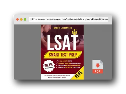 PDF Preview of the book LSAT Smart Test Prep: The Ultimate Guide to Master Every Section with a Proven Strategy System | Expert Tips, 8 Full Practice Tests and Explanation for Every Q&A