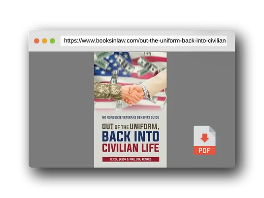 PDF Preview of the book Out of the Uniform, Back into Civilian Life: No Nonsense Veterans Benefits Guide