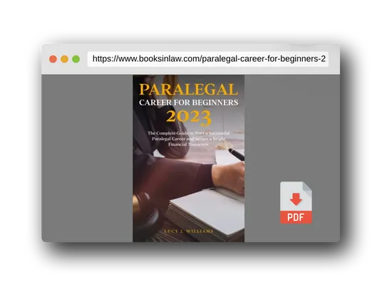 PDF Preview of the book Paralegal Career for Beginners 2023: The Complete Guide to Start a Successful Paralegal Career and Secure a Bright Financial Tomorrow
