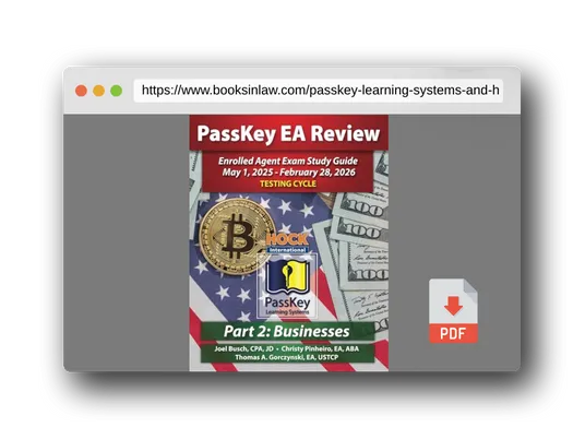 PDF Preview of the book PassKey Learning Systems and HOCK International EA Review Part 2 Businesses Enrolled Agent Study Guide: May 1, 2025-February 28, 2026 Testing Cycle ... 1, 2025 - February 28, 2026 Testing Cycle))