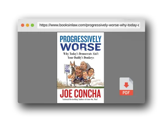 PDF Preview of the book Progressively Worse: Why Today's Democrats Ain't Your Daddy's Donkeys