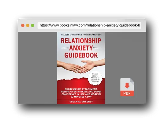 PDF Preview of the book Relationship Anxiety Guidebook: Build Secure Attachment, Rewire Overthinking and Boost Confidence in Life and Work in 10 Minutes a Day - Includes EFT Tapping & Havening® Methods