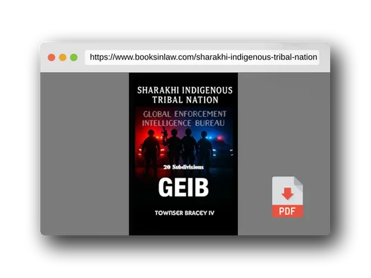 PDF Preview of the book Sharakhi Indigenous Tribal Nation: Global Enforcement Intelligence Bureau (GEIB) 20 subdivisions