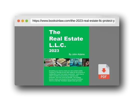 PDF Preview of the book The 2023 Real Estate LLC: “Protect your privacy, protect your assets and protect your property”