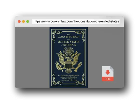 PDF Preview of the book The Constitution of the United States of America: The Declaration of Independence, The Bill of Rights