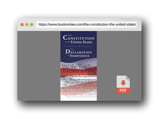PDF Preview of the book The Constitution of the United States and The Declaration of Independence