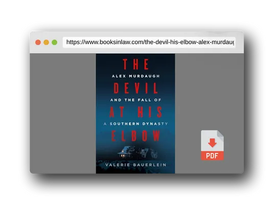 PDF Preview of the book The Devil at His Elbow: Alex Murdaugh and the Fall of a Southern Dynasty