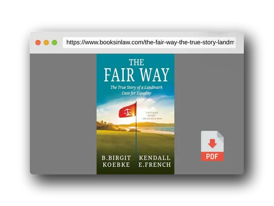 PDF Preview of the book THE FAIR WAY: The True Story of a Landmark Case for Equality