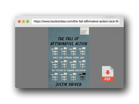 PDF Preview of the book The Fall of Affirmative Action: Race, the Supreme Court, and the Future of Higher Education
