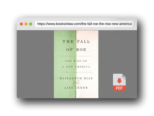 PDF Preview of the book The Fall of Roe: The Rise of a New America