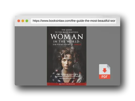 PDF Preview of the book The Guide to the Most Beautiful Woman in the World: The United States of America: A 2025 Modernization of Army Training Manual 2000-25, which was published in 1928