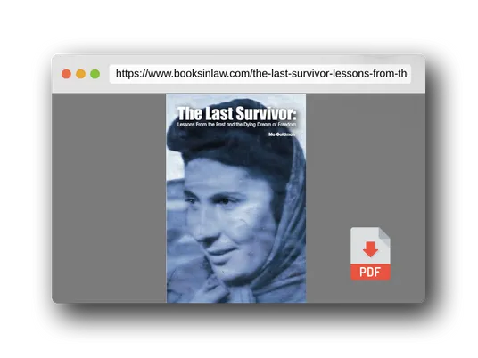 PDF Preview of the book The Last Survivor: Lessons From the Past and the Dying Dream of Freedom