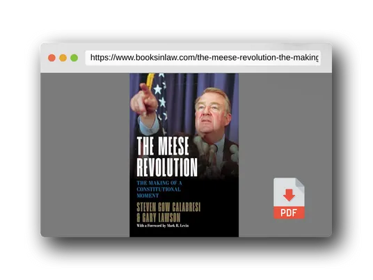 PDF Preview of the book The Meese Revolution: The Making of a Constitutional Moment