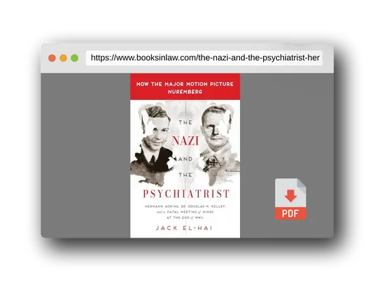 PDF Preview of the book The Nazi and the Psychiatrist: Hermann Göring, Dr. Douglas M. Kelley, and a Fatal Meeting of Minds at the End of WWII