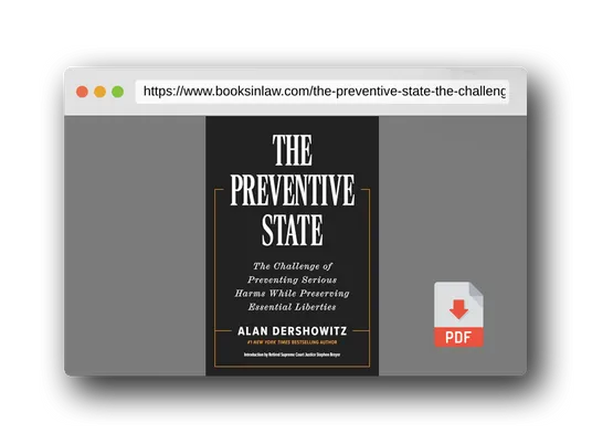 PDF Preview of the book The Preventive State: The Challenge of Preventing Serious Harms While Preserving Essential Liberties