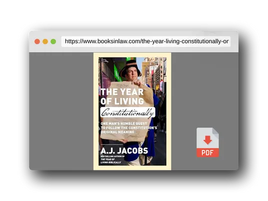 PDF Preview of the book The Year of Living Constitutionally: One Man's Humble Quest to Follow the Constitution's Original Meaning