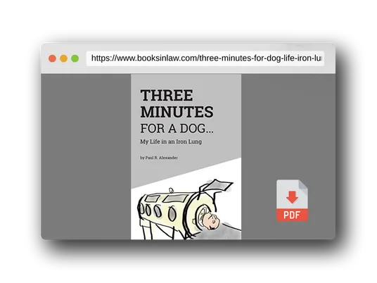 PDF Preview of the book Three Minutes for a Dog: My Life in an Iron Lung