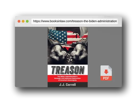 PDF Preview of the book TREASON: The Biden Administration's Strategic and Malicious Destruction of America's Sovereignty