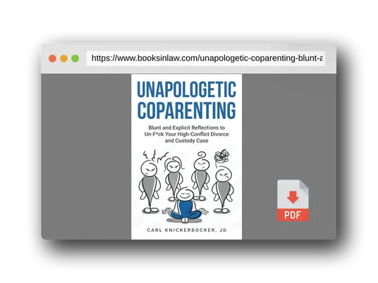 PDF Preview of the book Unapologetic Coparenting: Blunt And Explicit Reflections To Un-F*ck Your High-Conflict Divorce And Custody Case
