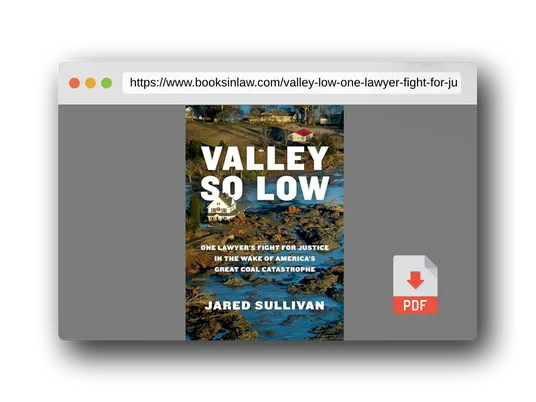 PDF Preview of the book Valley So Low: One Lawyer's Fight for Justice in the Wake of America's Great Coal Catastrophe