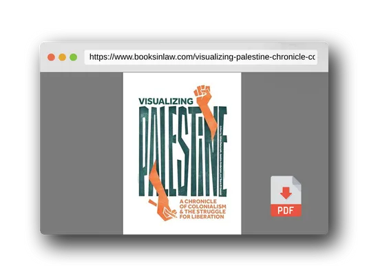 PDF Preview of the book Visualizing Palestine: A Chronicle of Colonialism and the Struggle for Liberation