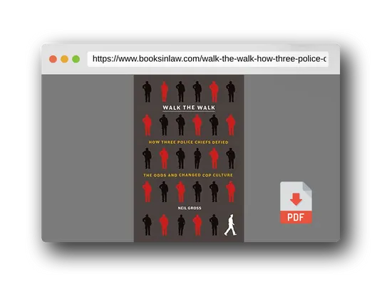 PDF Preview of the book Walk the Walk: How Three Police Chiefs Defied the Odds and Changed Cop Culture