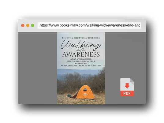 PDF Preview of the book Walking with Awareness: A Dad and Daughter Hike the Appalachian Trail and Process an Adolescence Derailed by Addiction
