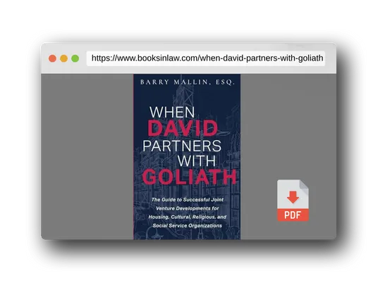 PDF Preview of the book When David Partners with Goliath: The Guide to Successful Joint Venture Developments for Housing, Cultural, Religious, and Social Service Organizations